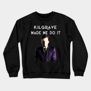 Kilgrave Made Me Do It Crewneck Sweatshirt